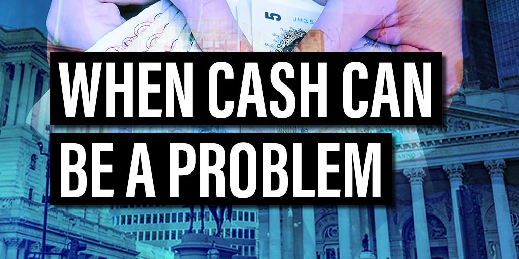 when cash can be a problem